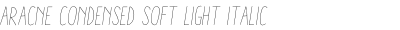 Aracne Condensed Soft Light Italic